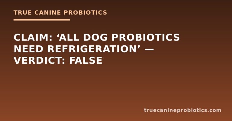 Claim: ‘All Dog Probiotics Need Refrigeration’ — Verdict: False