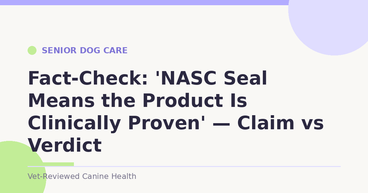 Fact-Check: 'NASC Seal Means the Product Is Clinically Proven' — Claim vs Verdict