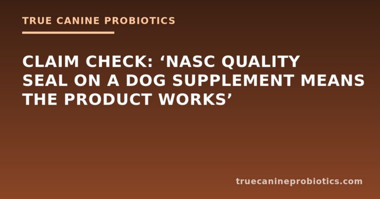 Claim Check: ‘NASC Quality Seal on a Dog Supplement Means the Product Works’