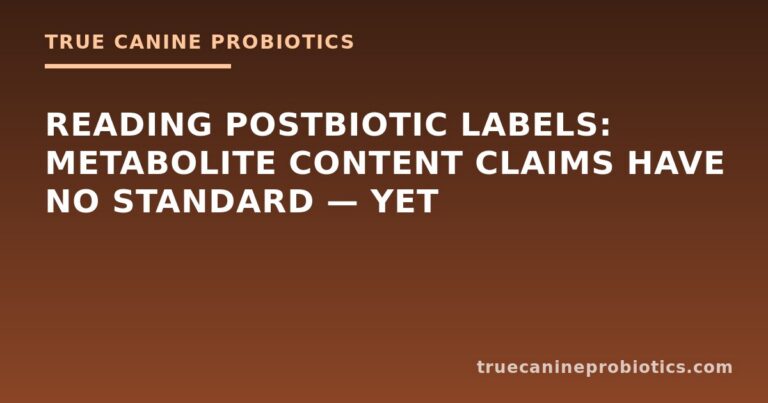 Reading Postbiotic Labels: Metabolite Content Claims Have No Standard — Yet